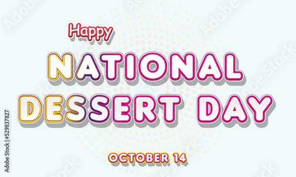 Fototapeta Happy National Dessert Day, october 14. Calendar of october Retro Text Effect, Vector design