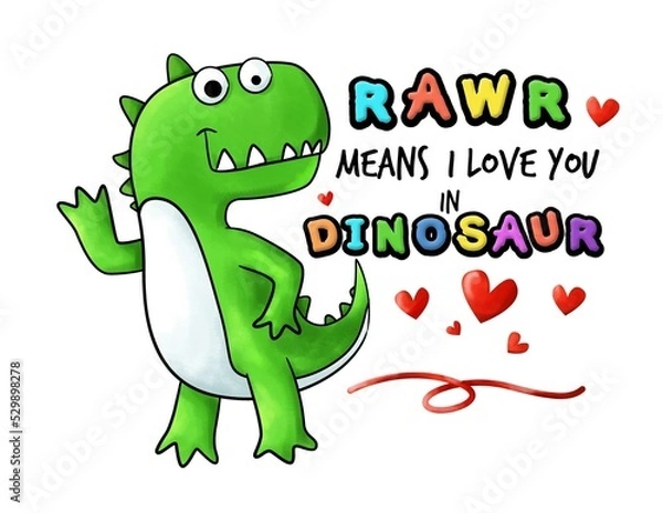 Fototapeta Rawr Means I Love You In Dinosaur – I love you boy  for 14 february - valentine’s day