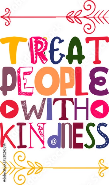 Fototapeta Treat People With Kindness Quotes Typography Retro Colorful Lettering Design Vector Template For Prints, Posters, Decor