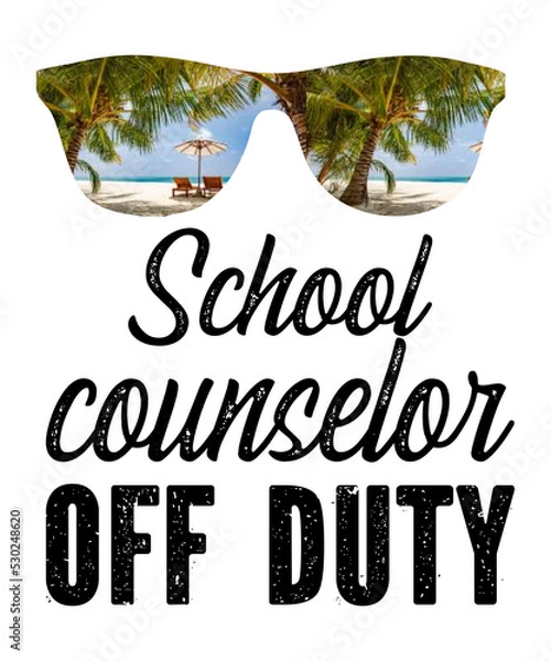Obraz School Counselor Off Duty  is a vector design for printing on various surfaces like t shirt, mug etc.
