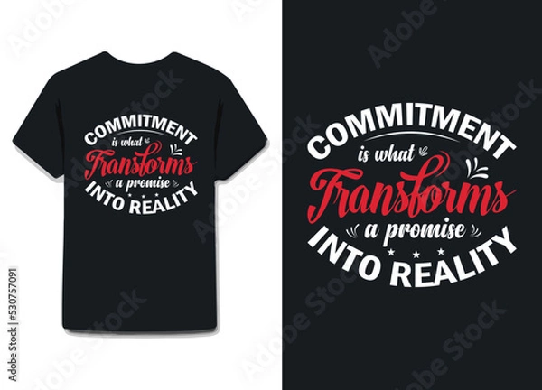 Fototapeta commitment is what transforms a promise into reality it's looks awesome on t-shirt design , coffee cup and any print items . 