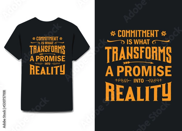 Fototapeta commitment is what transforms a promise into reality thats looks awesome on t-shirt design , coffee cup and any print items . 