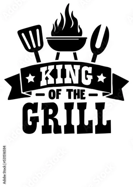 Fototapeta King of the grill vector file. Barbeque party. Father's Day decor. BBQ clipart. Isolated on transparent background.