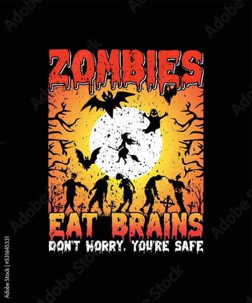 Obraz Zombies Eat Brains Don't Worry, You're Safe/Halloween t-shirt design