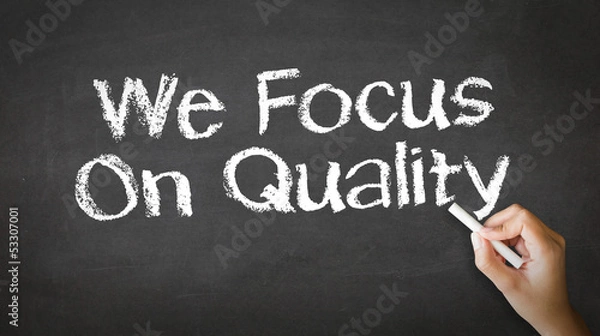 Obraz We Focus On Quality