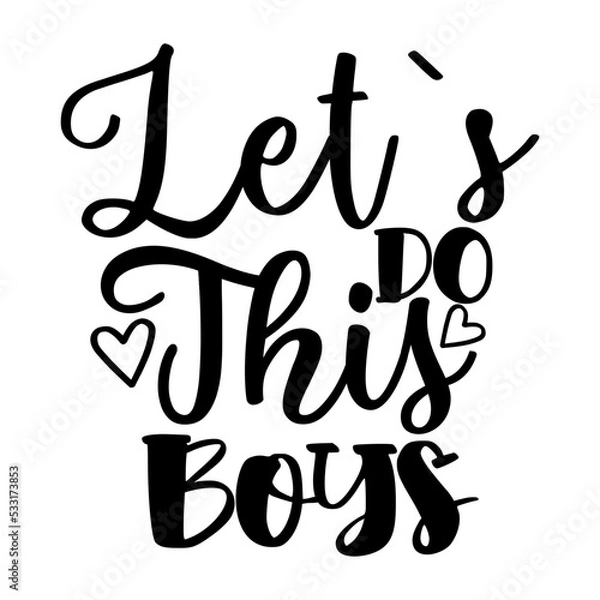 Obraz Let`s Do This Boys