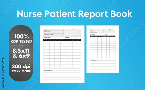 Fototapeta This is a Nurse Patient Report Book with the 2 most popular sizes 8.5x11 and 6x9. Fully ready to print.