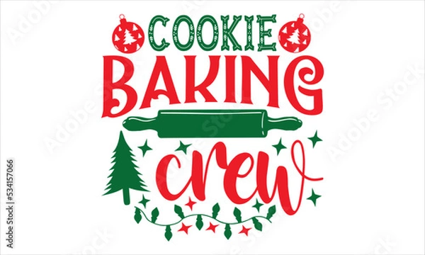 Fototapeta Cookie Baking Crew - Christmas T shirt Design, Modern calligraphy, Cut Files for Cricut Svg, Illustration for prints on bags, posters