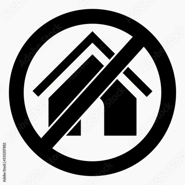 Fototapeta No house. House ban. Do not use the house. Vector icon.