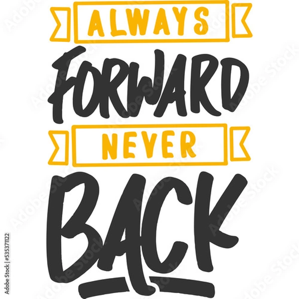Fototapeta Always Forward, Never Back Motivation Typography Quote Design.