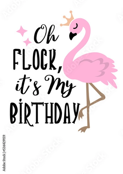 Fototapeta Oh flock, it's my birthday quote. Pink flamingo print. Transparent background