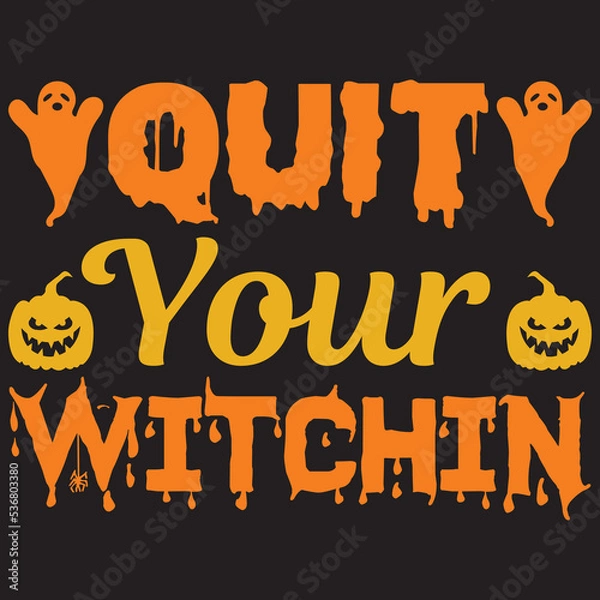 Fototapeta quit your witchin