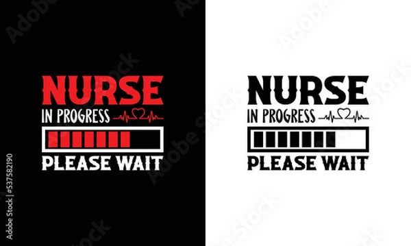 Obraz Nurse in Progress Please Wait Nurse Quote T shirt design, typography