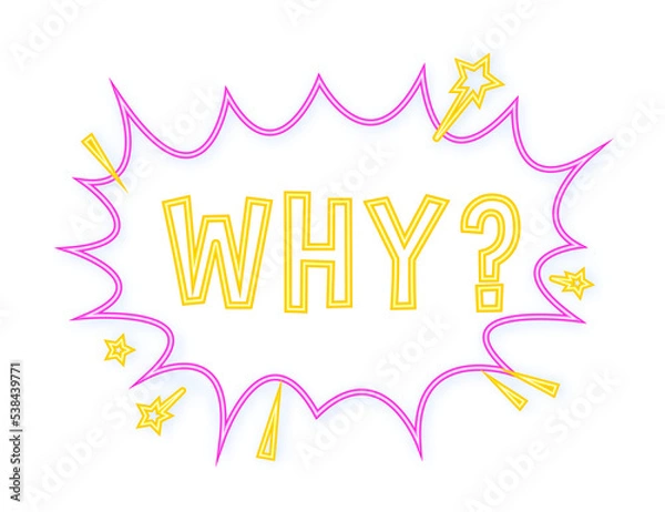 Obraz Comic speech bubbles with text Why. Neon icon. Symbol, sticker tag, special offer label, advertising badge. Vector stock illustration