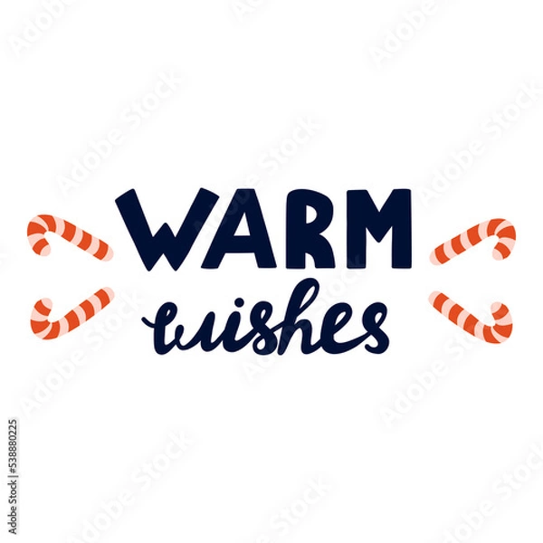 Fototapeta Warm wishes. Cute isolated vector lettering with candy cane for popular holiday. Handwritten congratulation with Christmas. Calligraphic phrase for posters, greeting card, print, banner, stickers.