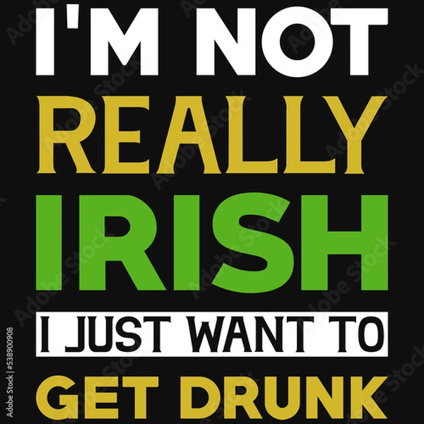Fototapeta I'm not really irish tshirt design