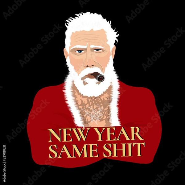 Fototapeta Bad shaggy Santa Claus with a beard, a Cuban cigar, in a red robe. New Year - same shit. Joke, sticker. Merry Christmas greeting card. Vector illustration. Cartoon style.