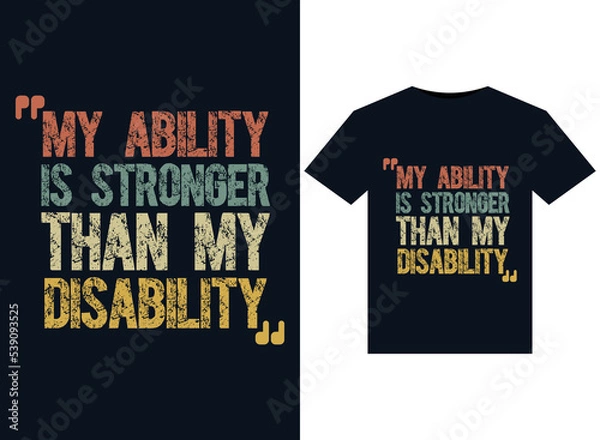 Fototapeta My Ability Is Stronger Than My Disability illustrations for print-ready T-Shirts design