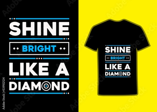 Obraz Shine Bright Like A Diamond Tshirt Desig, motivational, Inspiring Tshirt designs and quotes lettering posters and tshirt, Can be printed on Tshirts, mugs, or other media.