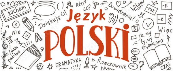 Fototapeta Jezyk Polski. Translation: Polish language. who? what? Thank you! Time, No, Hello, Well, Noun, Goodbye, I love, grammar. Hand drawn doodles and lettering on white background.