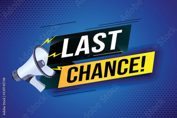 Fototapeta Last chance words shot megaphone Banner design template for marketing. Last chance promotion or retail. background banner modern graphic design for store shop, online store, website, landing page