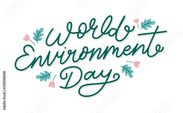 Obraz World environment day lettering with leaves ornament. Hand drawn lettering quotes for environment day.
