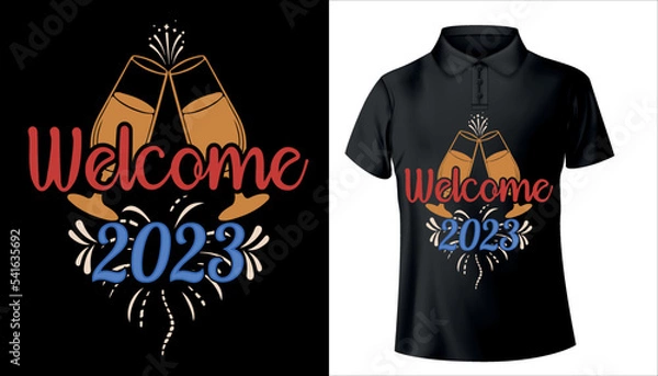 Fototapeta happy new year 2023 t shirt design,welcome 2023 t shirt design premium vector eps file