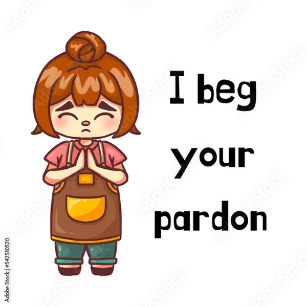 Obraz Text "I beg your pardon" with a cartoon sad girl isolated on a white background. Lettering illustration for communication 