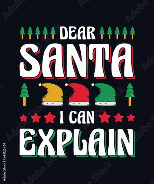Fototapeta Dear Santa i can explain the Typography t-shirt design