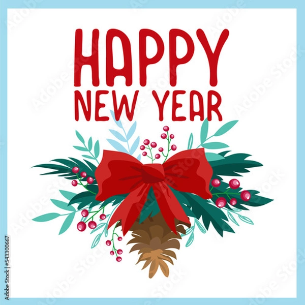 Obraz Vector illustration. Design for New Year's card, poster. Red bow on a wreath of spruce, lollipop, cone, berries and leaves, signature, happy new year.