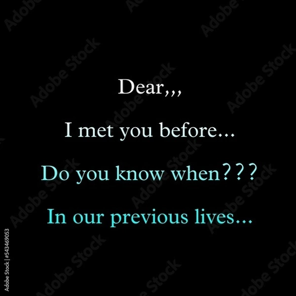 Fototapeta Dear I met you before do u know when in our previous lives quote