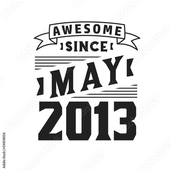 Fototapeta Awesome Since May 2013. Born in May 2013 Retro Vintage Birthday
