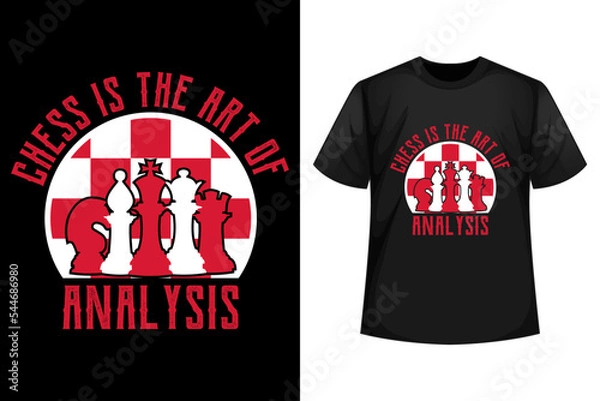Fototapeta Chess is the art of analysis - Chess t-shirt design template