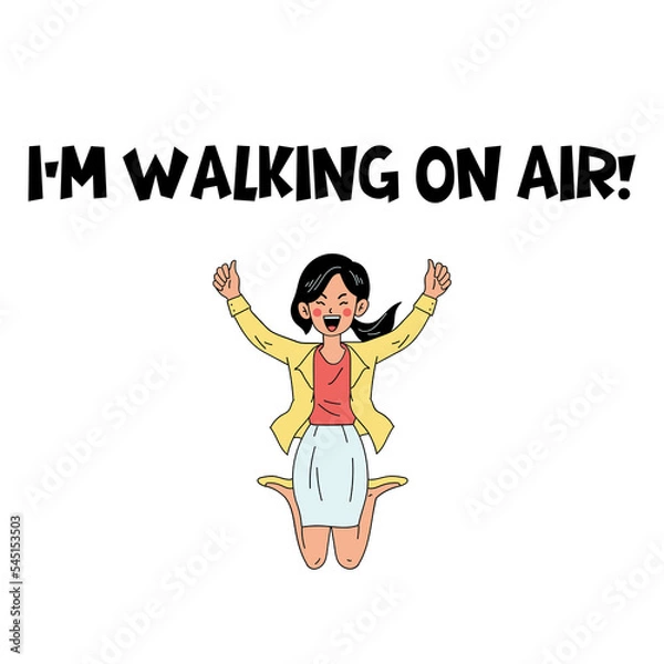 Obraz Phrase "I'm walking on air!" with a cartoon happy woman isolated on a white background. Lettering illustration. Emotional text art 