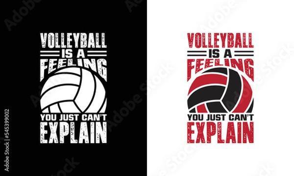 Fototapeta Volleyball Is a Feeling You Just Can't Explain Volleyball Quote T shirt design, typography