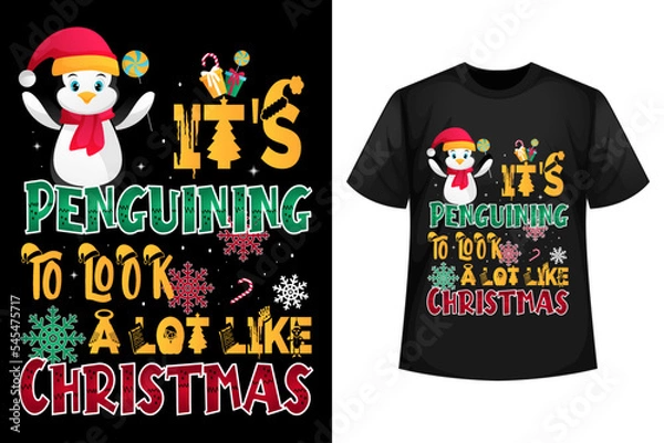 Obraz It's penguining to look a lot like Christmas - Christmas t-shirt design template
