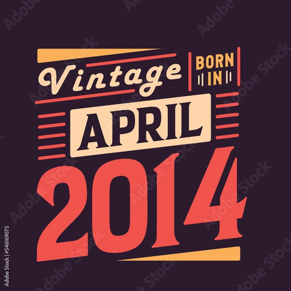 Obraz Vintage born in April 2014. Born in April 2014 Retro Vintage Birthday