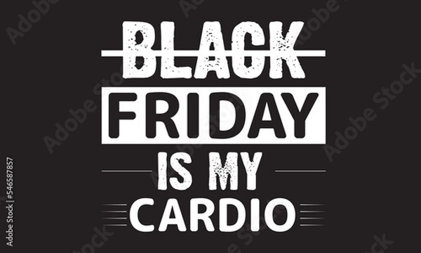 Fototapeta Print Black Friday is My Cardio