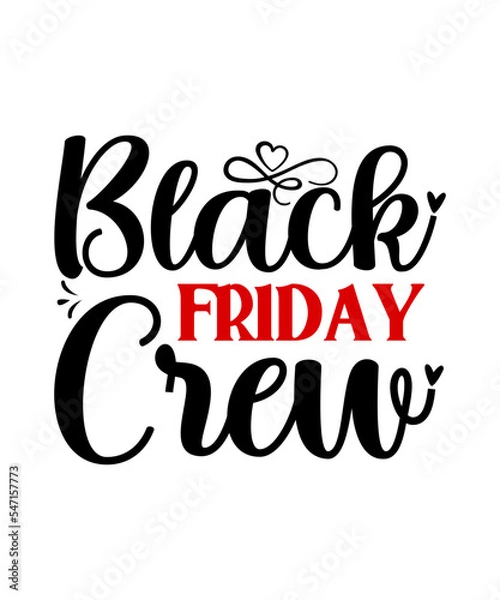 Fototapeta Black Friday SVG Bundle, Black Friday PNG Bundle, Black Friday Crew, Black Friday Squad,Black Friday SVG bundle,Black friday squad, crew,Black friday quotes,Black friday shopping,Tee for Group T Shirt