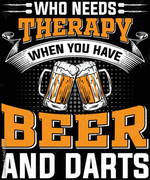 Obraz Who Needs Therapy When you have Beer and Darts t-shirt design.