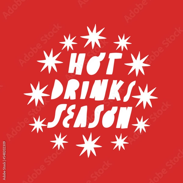 Fototapeta Minimalist vector lettering. Hot Drinks Season quote. Hand drawn inscription on red background with stars. Winter, holiday season. Festive image dedicated to Christmas and New Year celebration.
