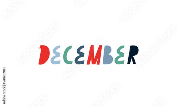 Fototapeta Minimalist vector lettering on white background. December inscription. Colorful letters. Holiday season. Winter month.