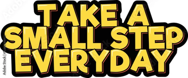 Obraz Take a small step everyday lettering quote vector