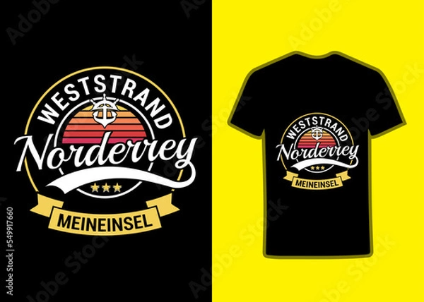 Obraz Weststrand Norderrey Meineinsel TShirt, Vintage, Retro, Sunset, Norderrey, Shipping, Star, TShirt Design, stylish perfect typography TShirt, for fashion apparel printing, mug, hat, and merchandise.