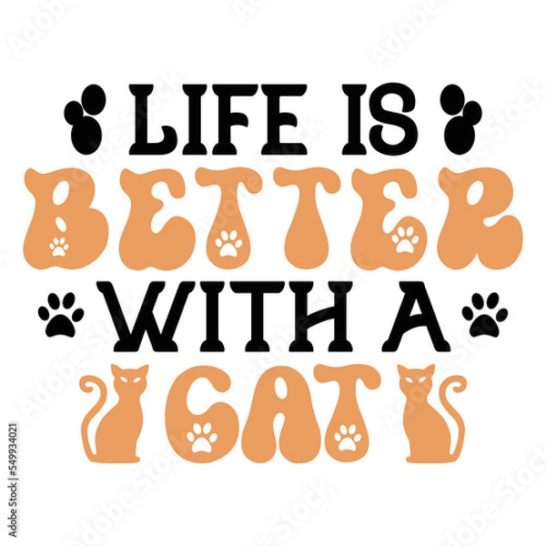 Obraz Life is better with a cat