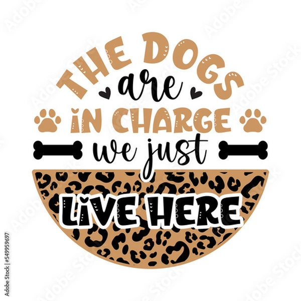 Obraz The dogs are in charge we just live here