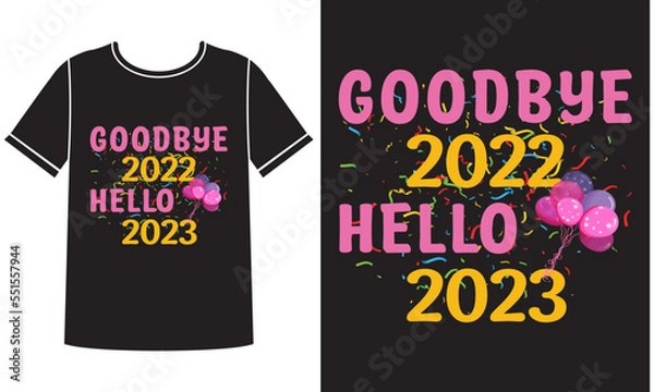 Fototapeta Goodbye 2022 hello 2023 t shirt design concept