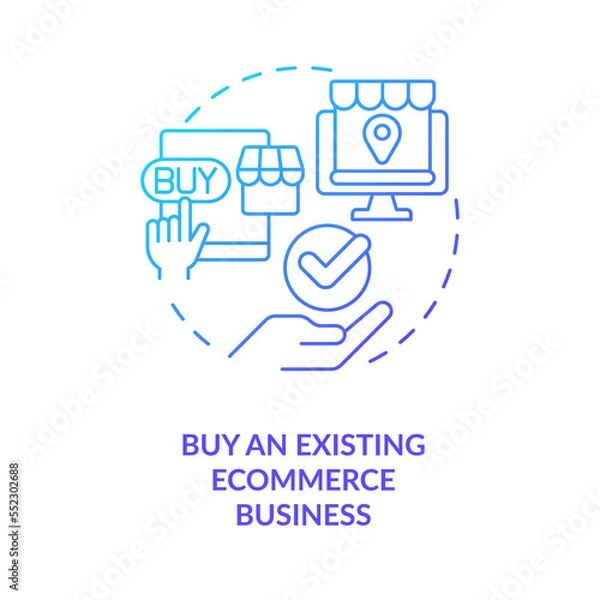 Fototapeta Buying existing ecommerce business blue gradient concept icon. Sell online. Profitable home entrepreneurship abstract idea thin line illustration. Isolated outline drawing. Myriad Pro-Bold font used