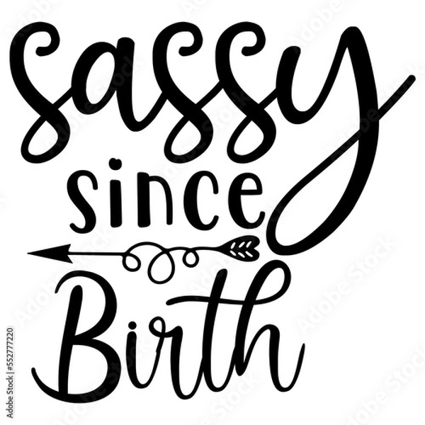 Obraz sassy since birth