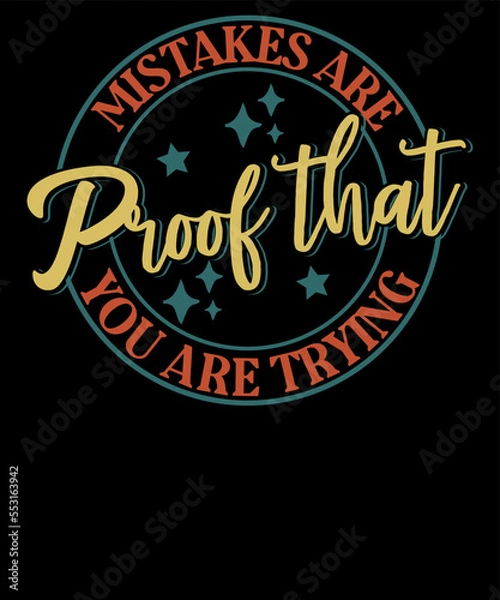 Fototapeta Mistakes are Proof that You Are Trying Positive Saying Retro Inspirational T Shirt Design